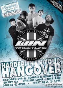 6 wrestlers The Man Known as Fowler, Dean Graves, Ross Lee, Noah Blade, and Anthony Mafia, are above a black and white WIN Logo on a pale blue background with the words harder than your hangover.